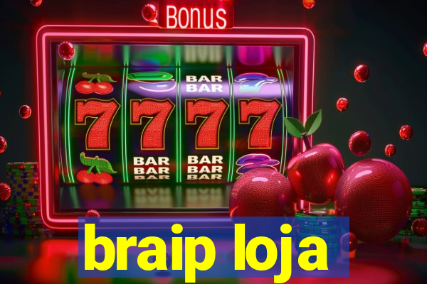 braip loja